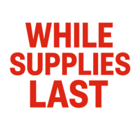 WHILE SUPPLIES LAST